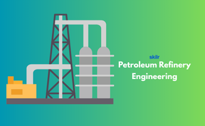 Certificate in Petroleum Refinery Engineering