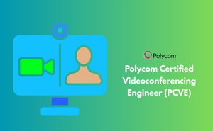 Polycom Certified Videoconferencing Engineer (PCVE) Exam