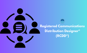 Registered Communications Distribution Designer® (RCDD®) Exam