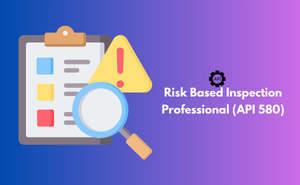 Risk Based Inspection Professional (API 580) Exam
