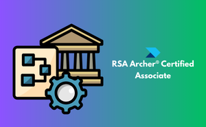 RSA Archer® Certified Associate Exam