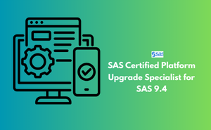SAS Certified Platform Upgrade Specialist for SAS 9.4