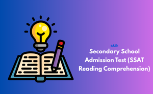 Secondary School Admission Test (SSAT Reading Comprehension)