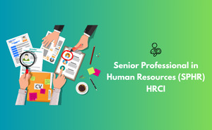 Senior Professional in Human Resources (SPHR) HRCI Exam