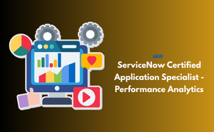ServiceNow Certified Application Specialist – Performance Analytics Exam