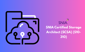 SNIA Certified Storage Architect (SCSA) (S10-310) Exam