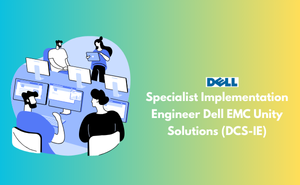 Specialist Implementation Engineer Dell EMC Unity Solutions (DCS-IE)