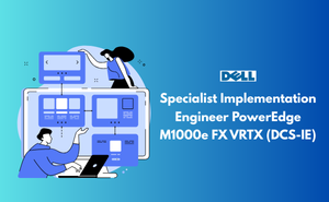 Specialist Implementation Engineer PowerEdge M1000e FX VRTX (DCS-IE)