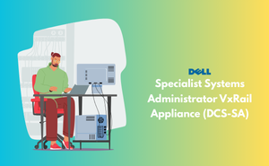 Specialist Systems Administrator VxRail Appliance (DCS-SA)