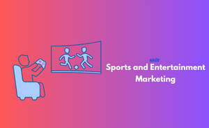 Sports and Entertainment Marketing