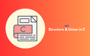 Structure & Union in C