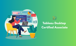 Tableau Desktop Certified Associate Exam