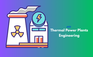 Thermal Power Plants Engineering