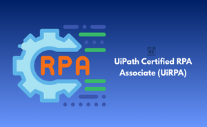 UiPath Certified RPA Associate (UiRPA) Exam