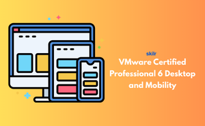 VMware Certified Professional 6 – Desktop and Mobility