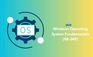 Windows Operating System Fundamentals (98-349)