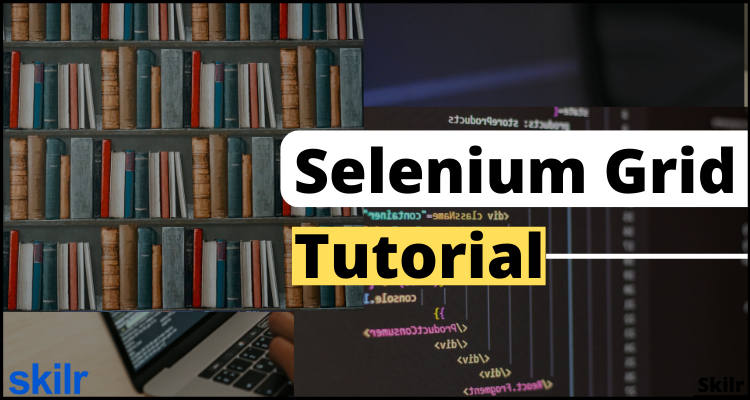 Selenium Grid Tutorial