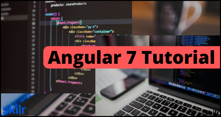 Angular 7 Tutorial