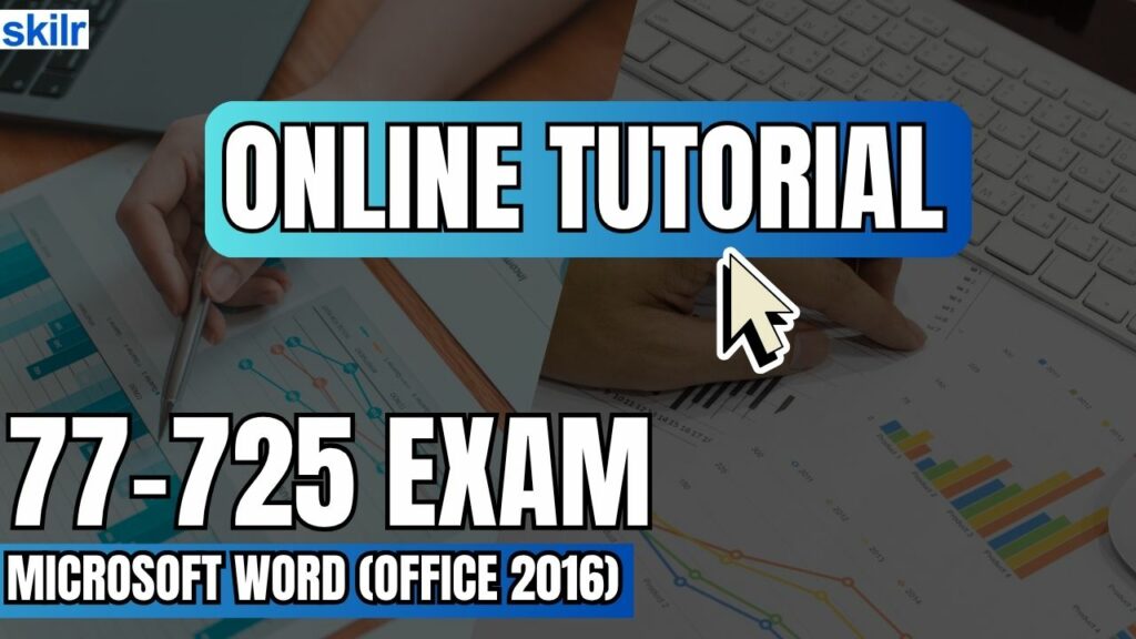 Exam 77-725: Microsoft Word (Office 2016)