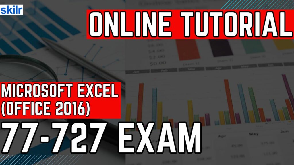 Exam 77-727: Microsoft Excel (Office 2016)