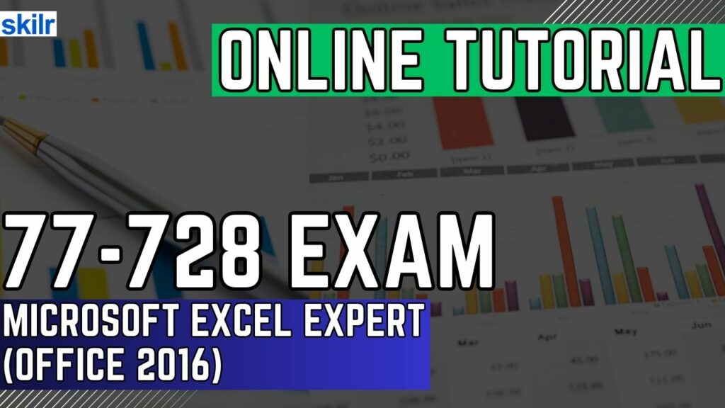 Exam 77-728: Microsoft Excel Expert (Office 2016)