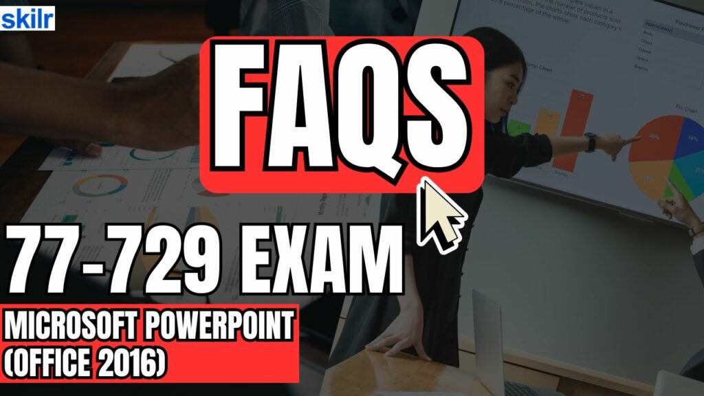 Exam 77-729: Microsoft PowerPoint (Office 2016)