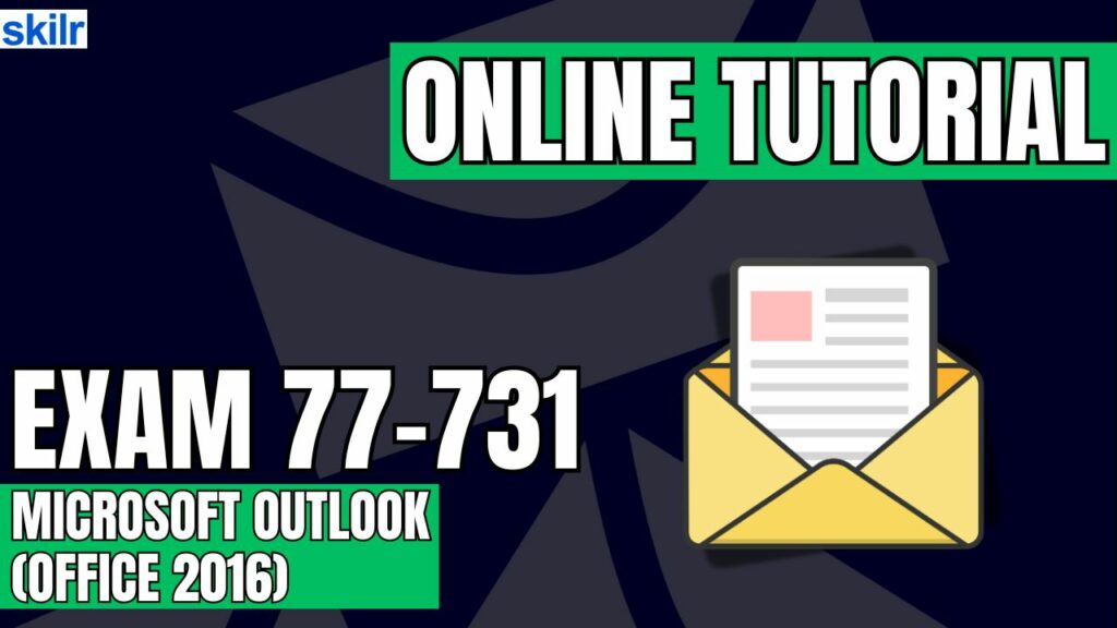 Exam 77-731: Microsoft Outlook (Office 2016)