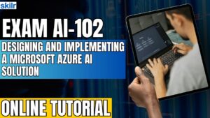 Exam AI-102: Designing and Implementing a Microsoft Azure AI Solution ...