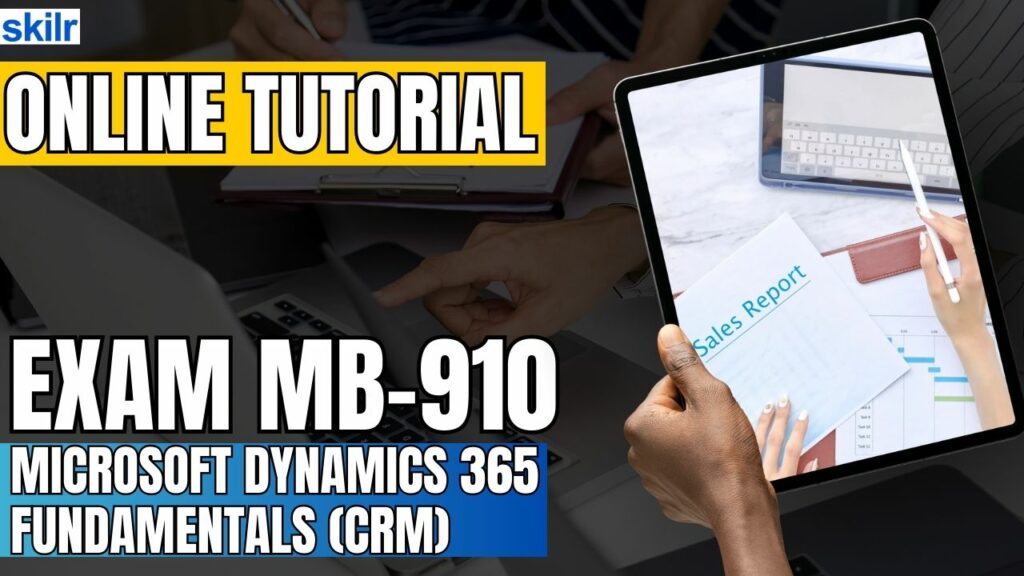 Exam MB-910: Microsoft Dynamics 365 Fundamentals (CRM)