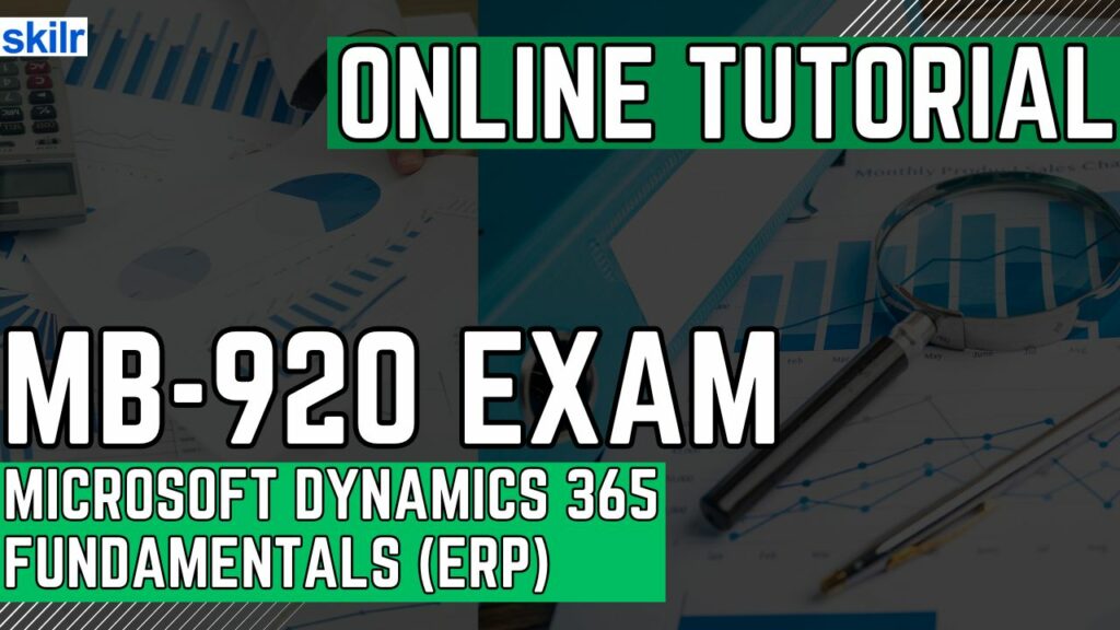 Exam MB-920: Microsoft Dynamics 365 Fundamentals (ERP)