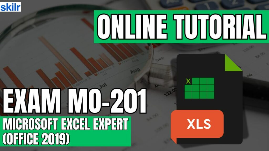Exam MO-201: Microsoft Excel Expert (Office 2019)