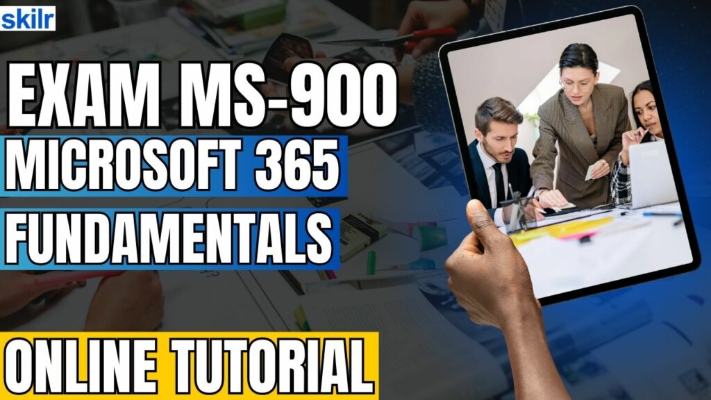 Exam MS-900: Microsoft 365 Fundamentals