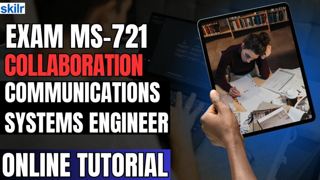 Exam MS-721: Collaboration Communications Systems Engineer