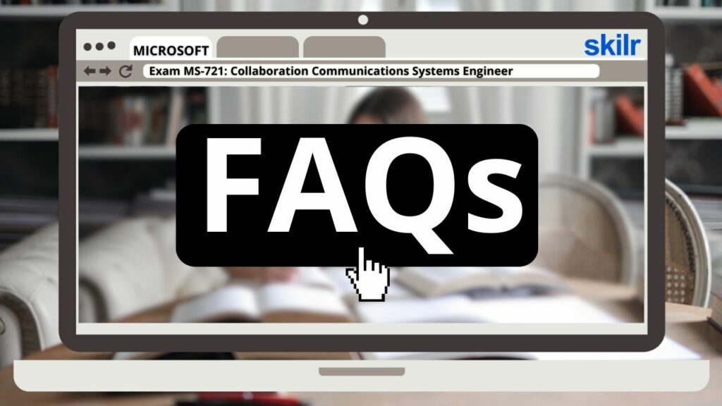 Microsoft MS-721 Exam FAQs