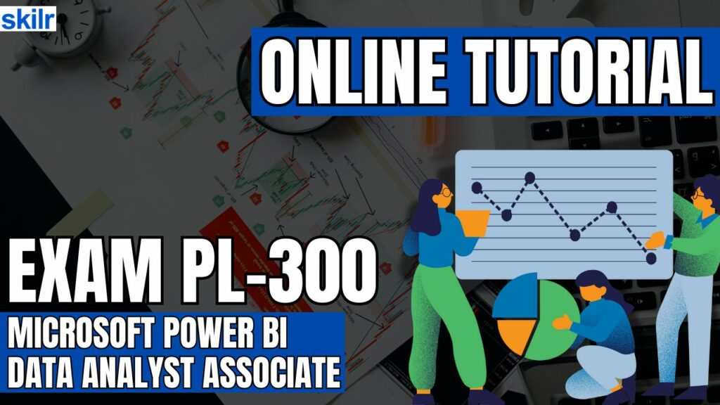 Exam PL-300: Microsoft Power BI Data Analyst Associate