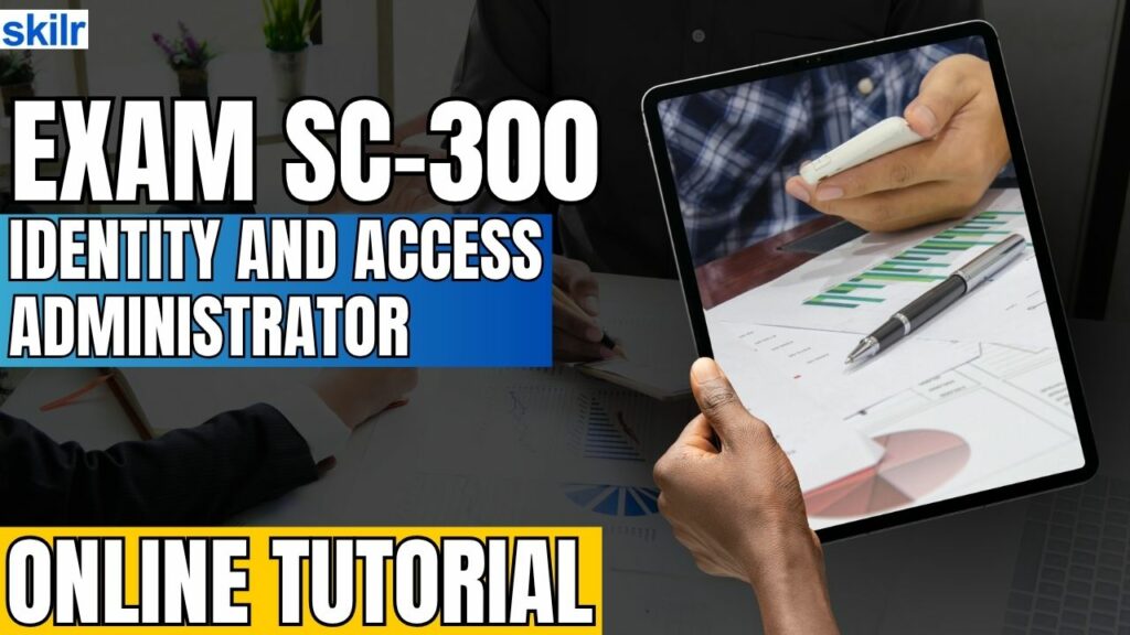 Exam SC-300: Microsoft Identity and Access Administrator