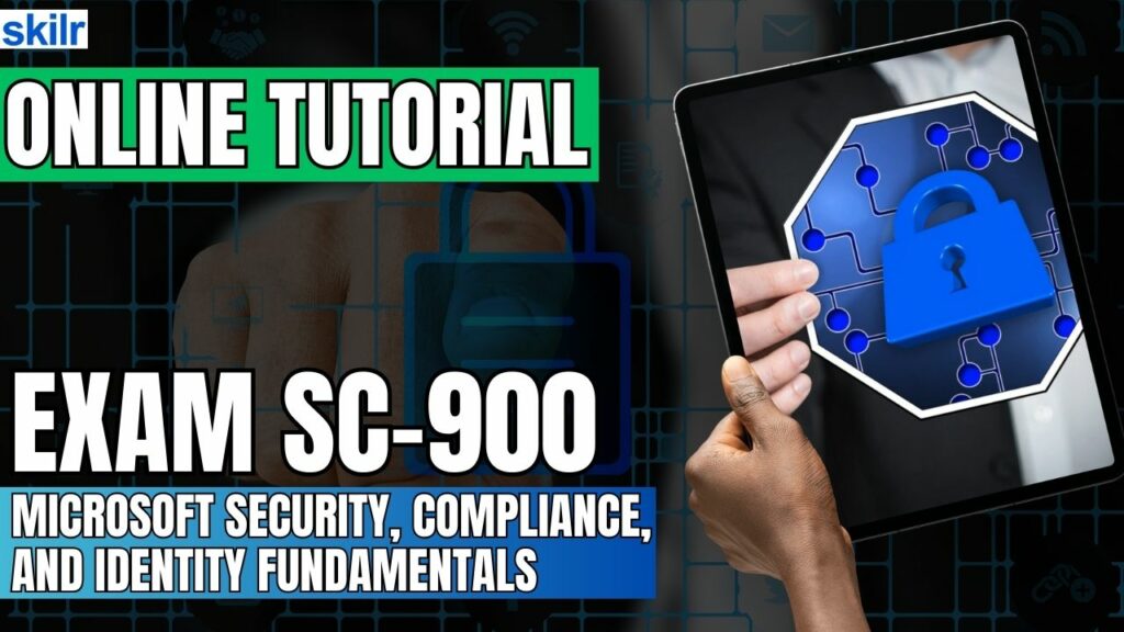 Exam SC-900: Microsoft Security, Compliance, and Identity Fundamentals