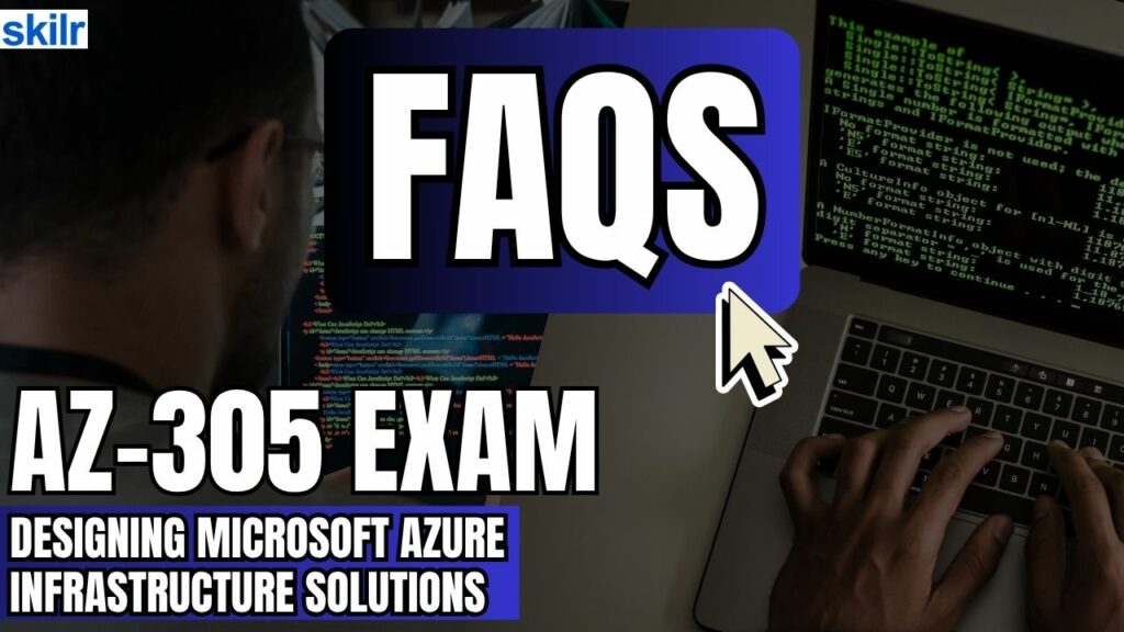 Microsoft AZ-305 Exam FAQs