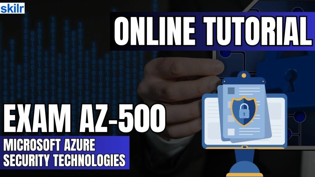 Exam AZ-500: Microsoft Azure Security Technologies