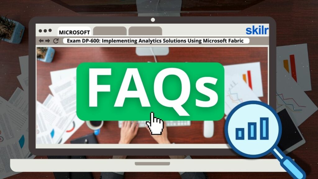 Microsoft DP-600 Exam FAQs