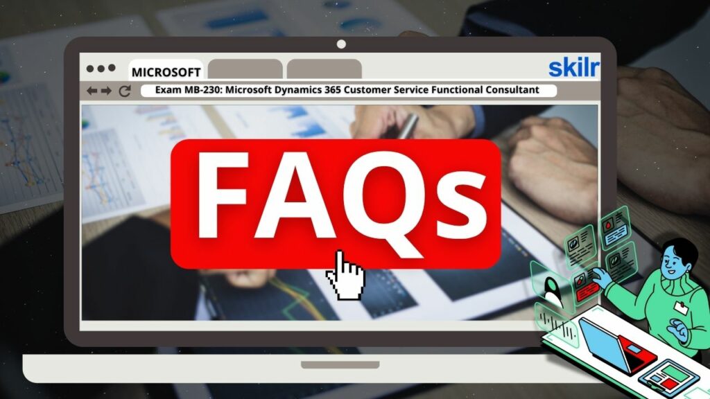 FAQS: Microsoft Dynamics 365 Customer Service Functional Consultant