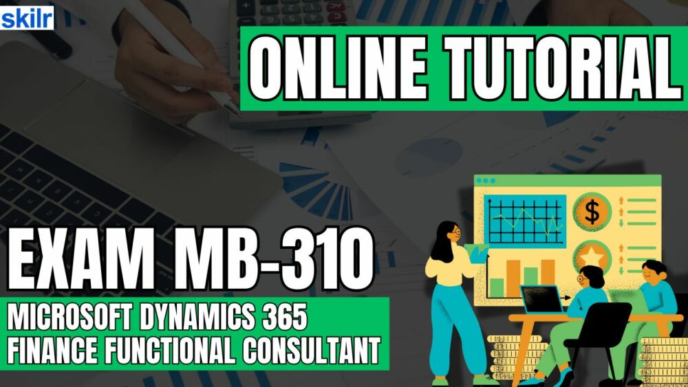 Exam MB-310: Microsoft Dynamics 365 Finance Functional Consultant