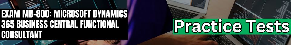 Exam MB-800: Microsoft Dynamics 365 Business Central Functional Consultant