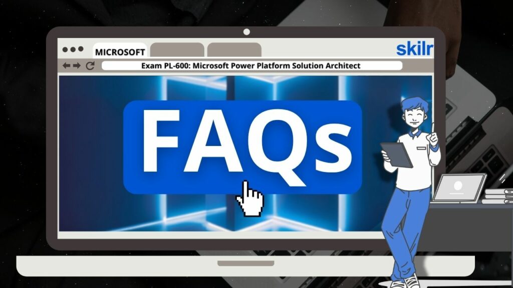 FAQs: Microsoft Power Platform Solution Architect