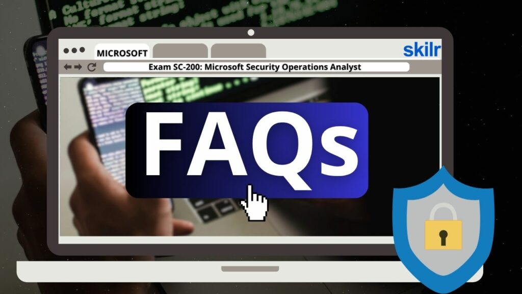 Microsoft SC-200 Exam FAQs