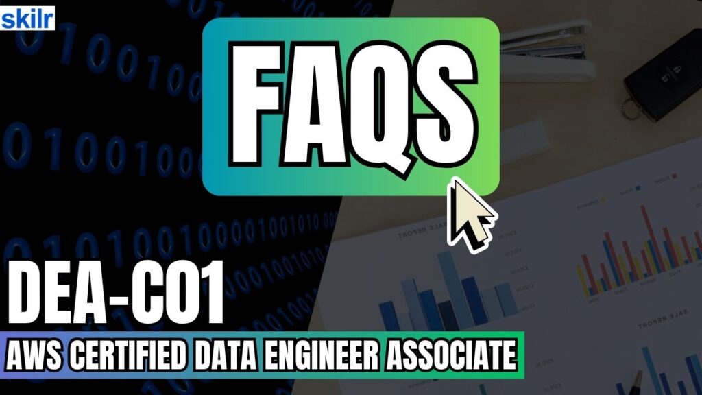 AWS Certified Data Engineer – Associate (DEA-C01) Exam FAQs
