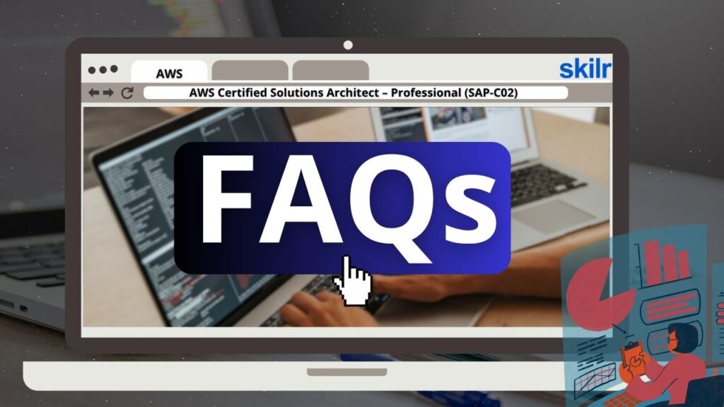 AWS Certified Solutions Architect – Professional (SAP-C02) Exam FAQs