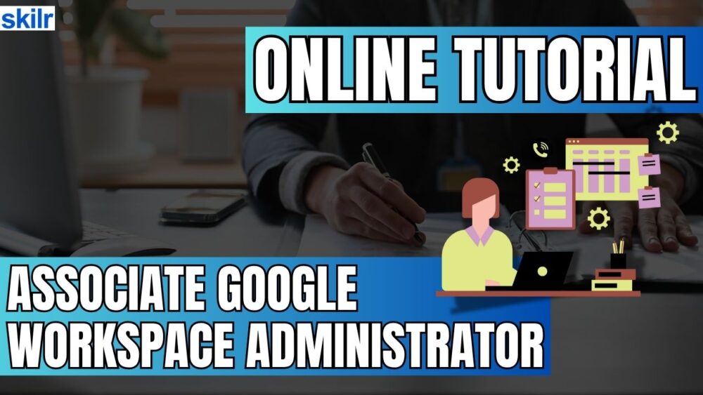 Associate Google Workspace Administrator