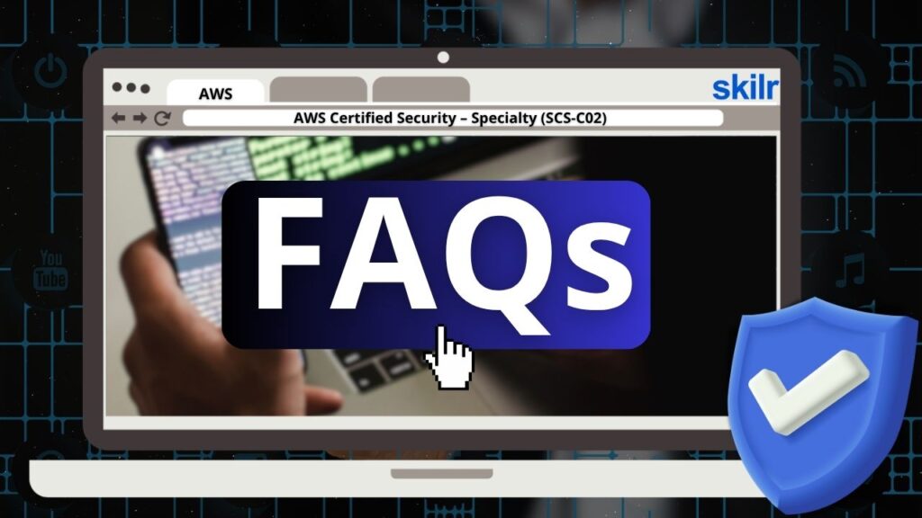 AWS Certified Security – Specialty (SCS-C02) Exam FAQs