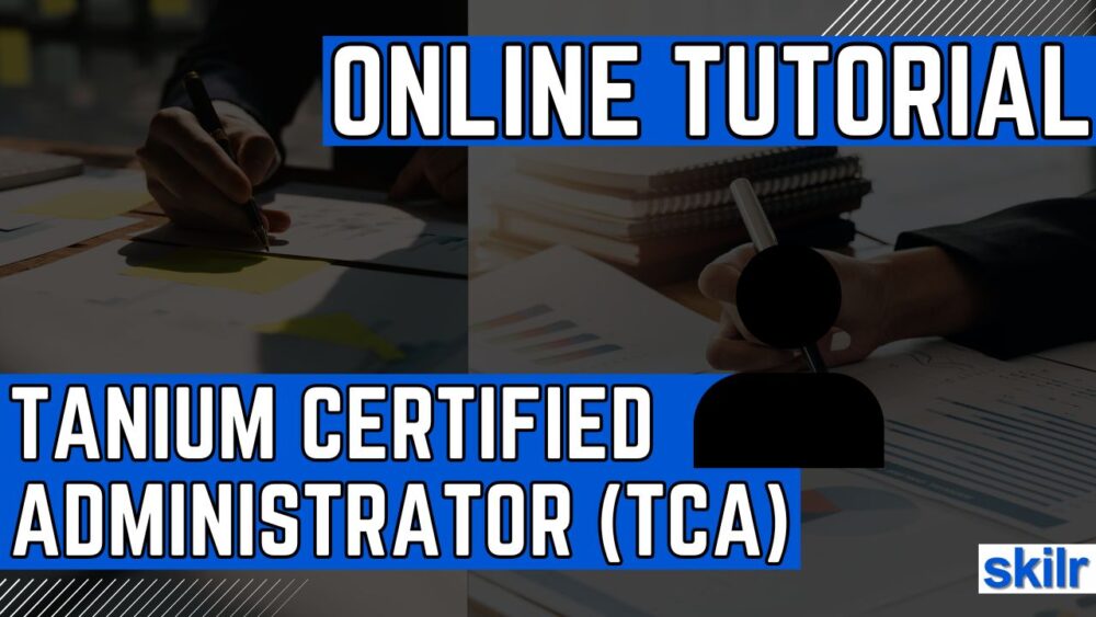 Tanium Certified Administrator (TCA)